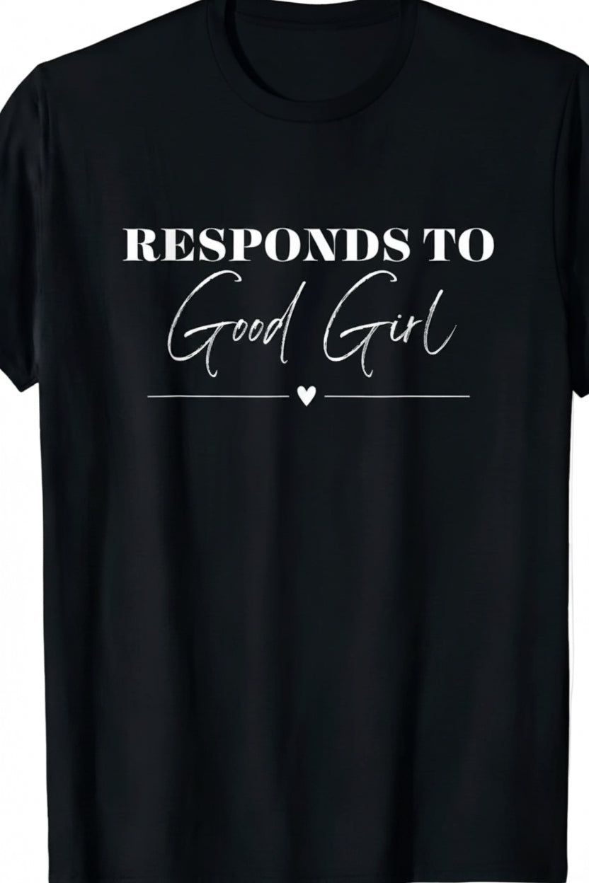 Responds to Good Girl