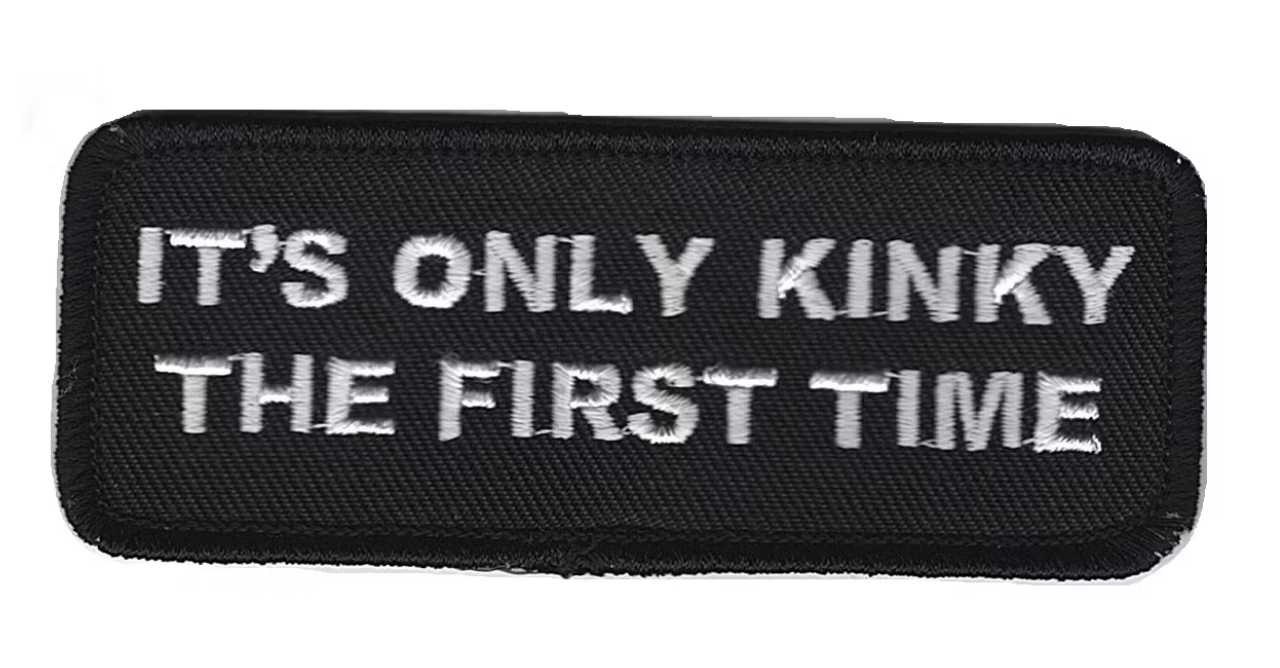 It Was Only Kinky Embroidered Patch