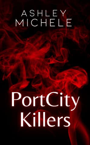 Port City Killers by Ashley Michele