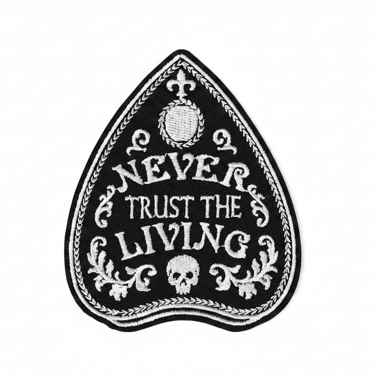 Never Trust The Living Embroidered Patch