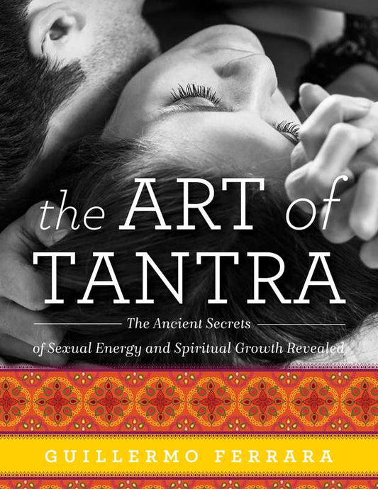 Art of Tantra by Guillermo Ferrara: Paperback; 192 pages / English