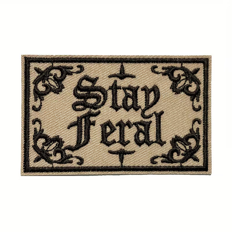 Stay Feral Embroidered Patch
