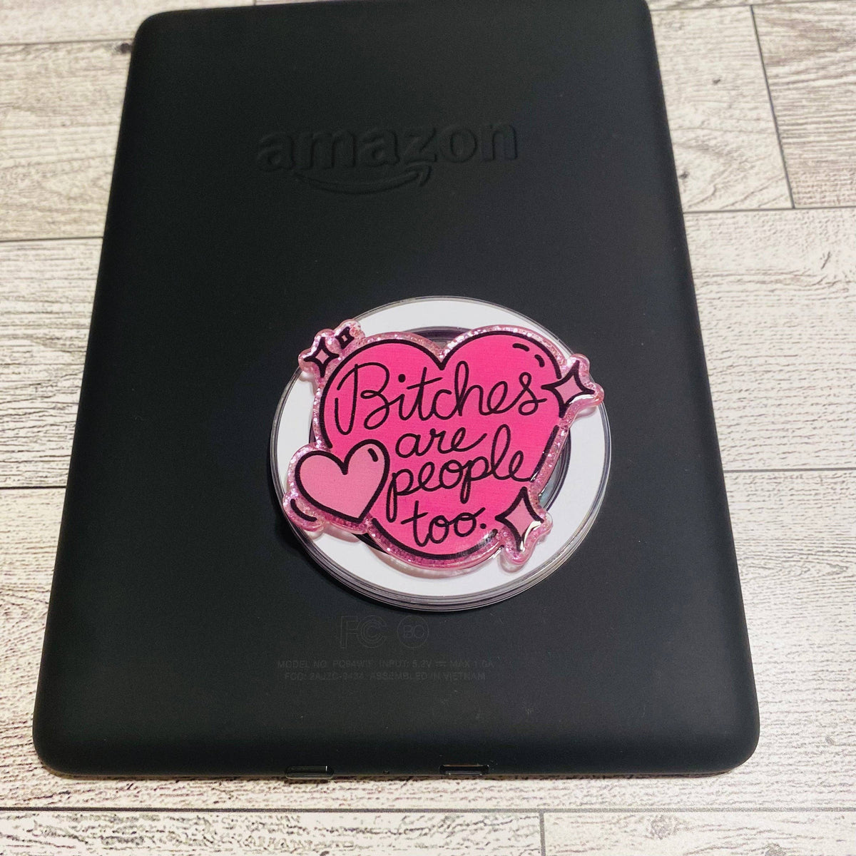 Bitches are people too pink heart E-Reader, Phone Grip for all Devices Magnetic Grip