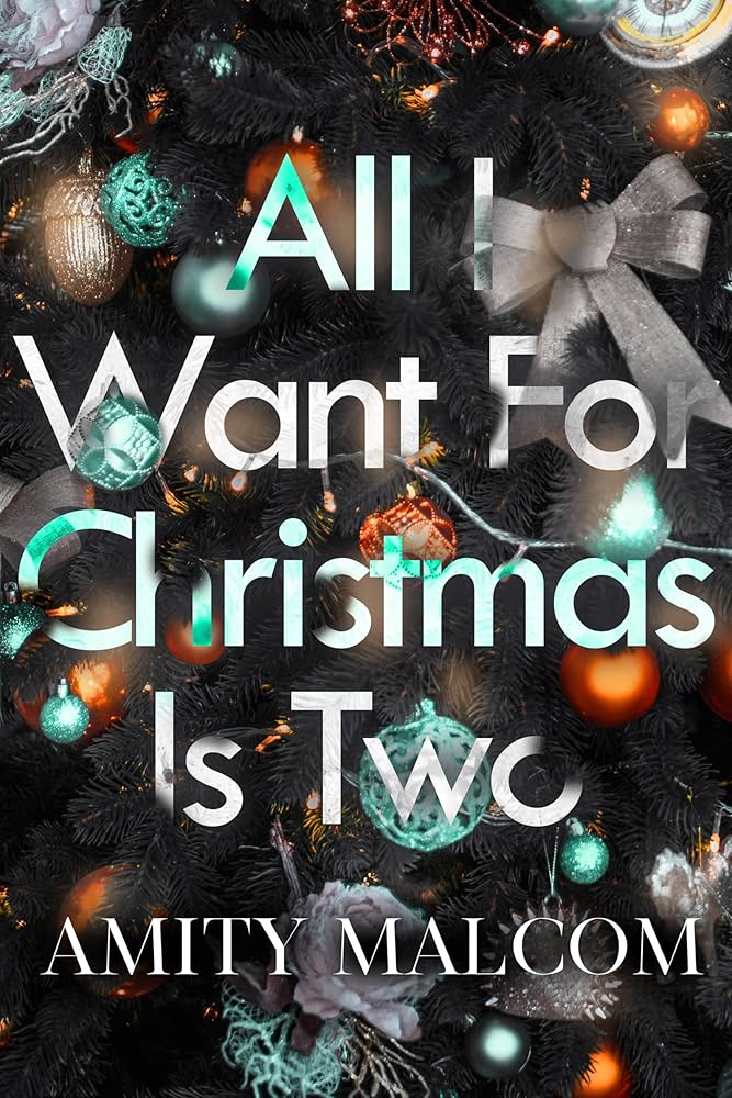 All I Want for Christmas by Amity Malcom - Soft Cover