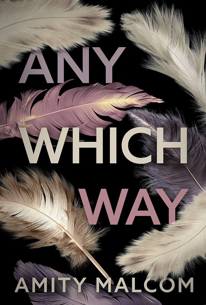 Any Which Way by Amity Malcom - Soft Cover