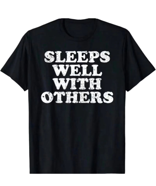Sleeps Well With Others Tshirt