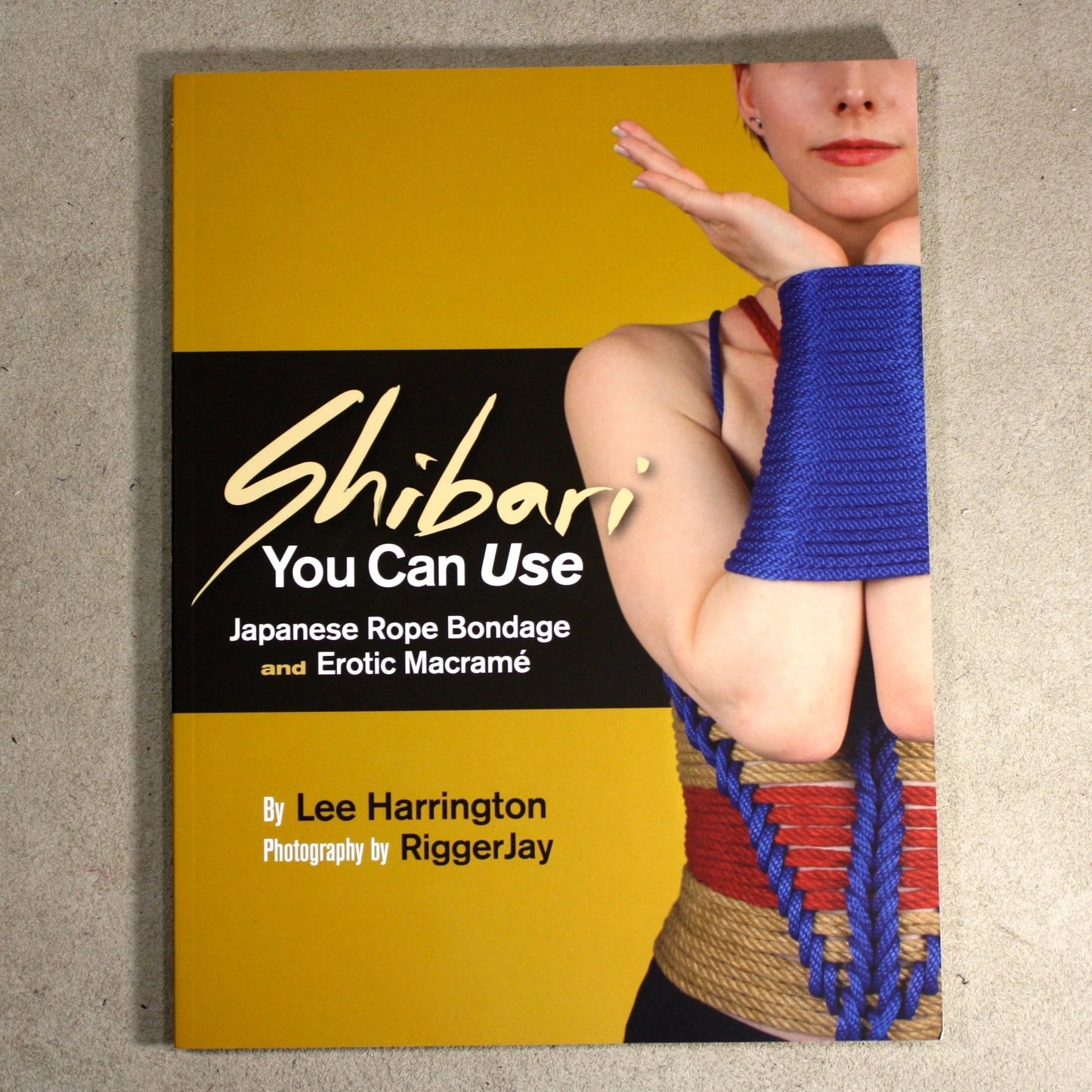 Book – Shibari You Can Use – by Lee Harrington  - English