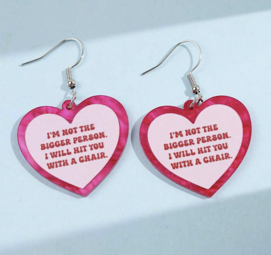 I'm Not The Bigger Person Earrings
