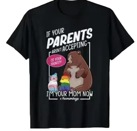 If Your Parents Aren't Accepting T-shirt
