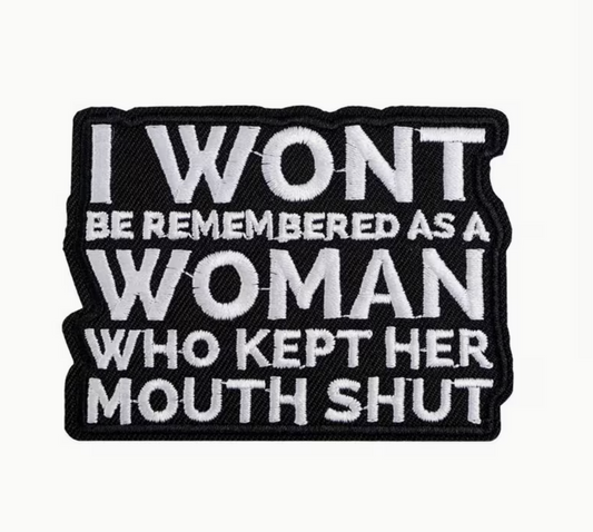 I Won't Be Remembered As A Woman Embroidered Patch