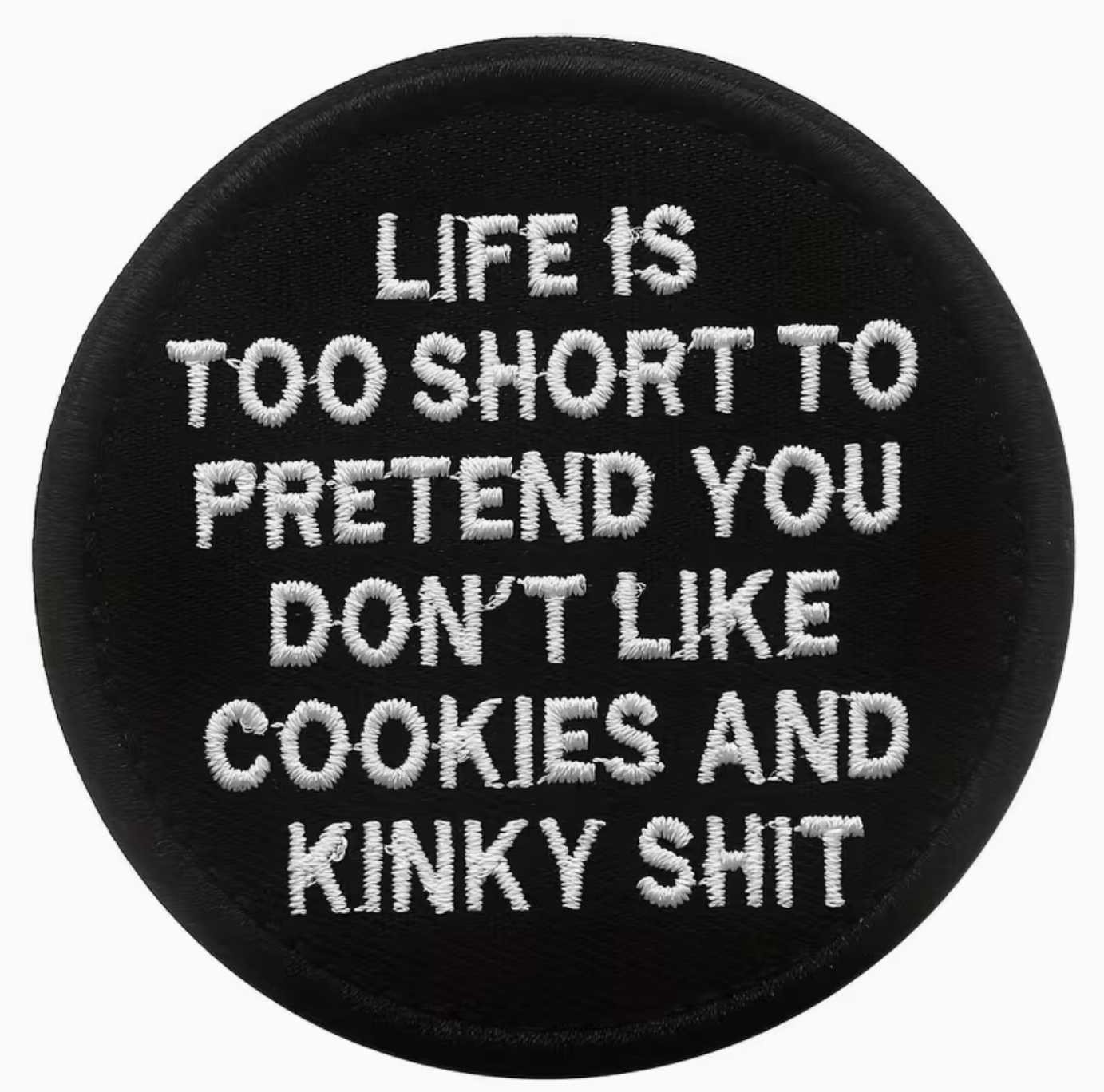 Life Is Too Short To Pretend Embroidered Patch