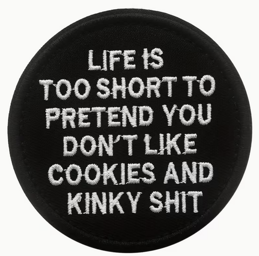 Life Is Too Short To Pretend Embroidered Patch