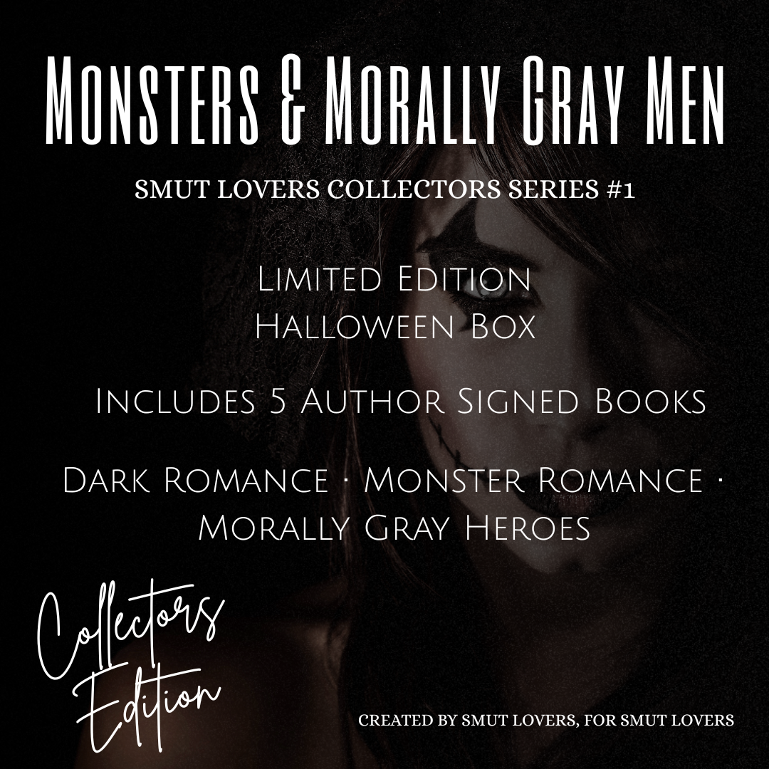 Smut Lovers Limited Edition Book Box Collectors Series #1 - Monsters & Morally Gray Men - A Smut Lovers Halloween