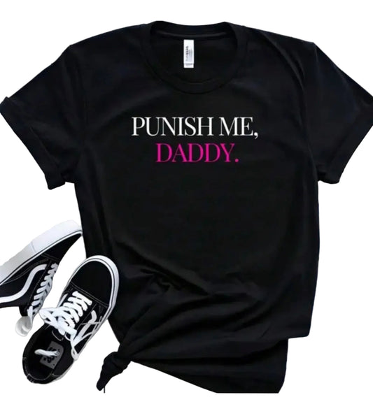 Punish Me Daddy Tshirt