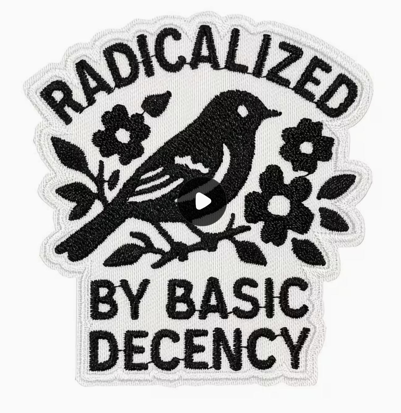 Radicalized by Basic Decency Embroidered Patch