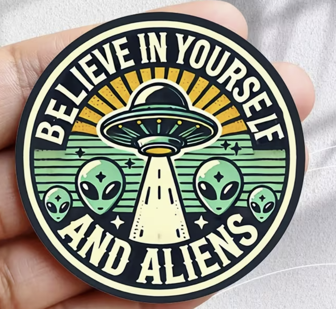 Believe in Yourself and Aliens