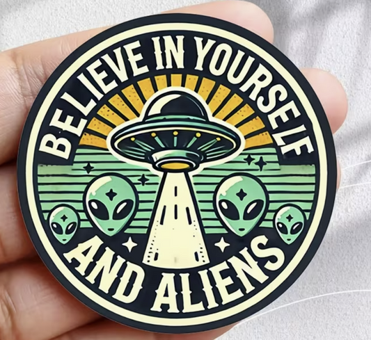 Believe in Yourself and Aliens