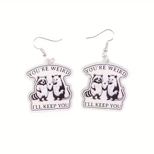 You're Weird, I'll Keep You Racoon Earrings