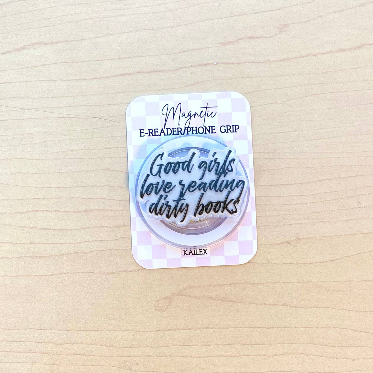 Good girls love reading dirty booksMagnetic E-Reader/Phone Grip