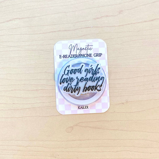 Good girls love reading dirty booksMagnetic E-Reader/Phone Grip