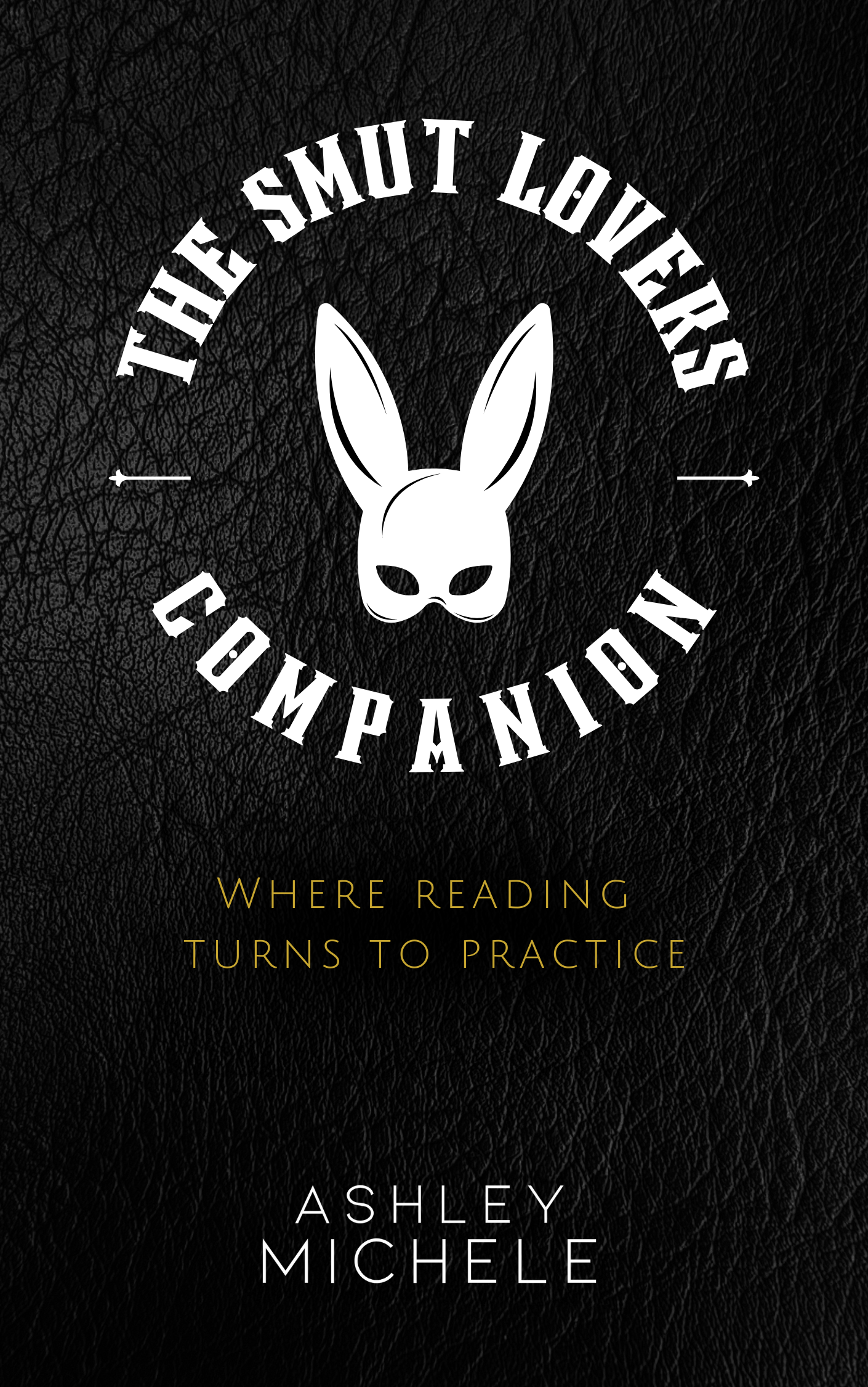 The Smut Lover's Companion: Where Reading Turns to Practice Signed Paperback