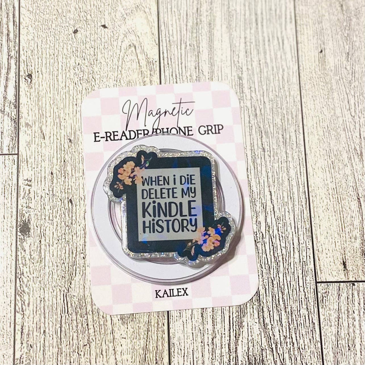 When I Die Delete my Kindle History, Reader with flowers Magnetic Grip -Holographic
