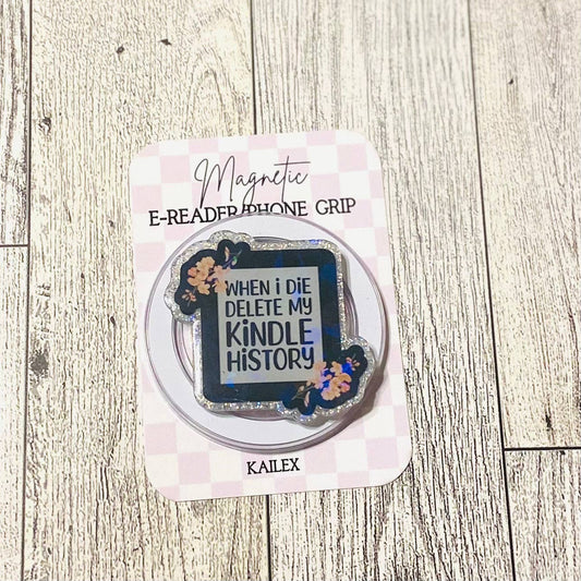 When I Die Delete my Kindle History, Reader with flowers Magnetic Grip -Holographic