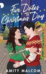 Five Dates Till Christmas by Amity Malcom - Soft Cover