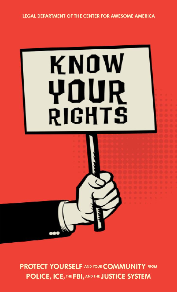 Zine - Know Your Rights: Protect Yourself and Your Community from Police, ICE, the FBI, and the Justice System