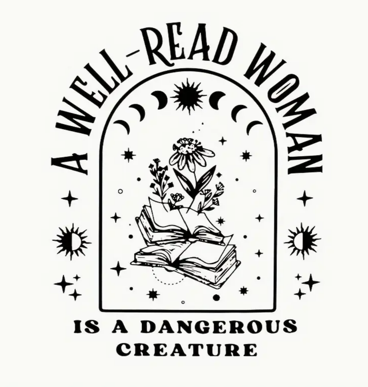 T-Shirt: A Well-Read Woman Is A Dangerous Creature