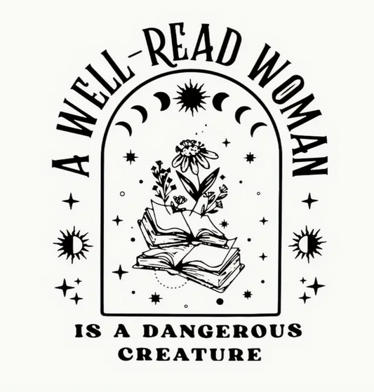 T-Shirt: A Well-Read Woman Is A Dangerous Creature