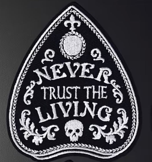 Never Trust The Living Embroidered Patch
